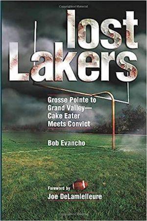 Lost Lakers: Grosse Pointe to Grand Valley--Cake Eater Meets Convict 