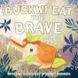 Buckwheat The Brave cover