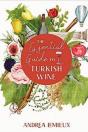 The Essential Guide to Turkish Wine: An exploration of one of the oldest and most unexpected wine countries