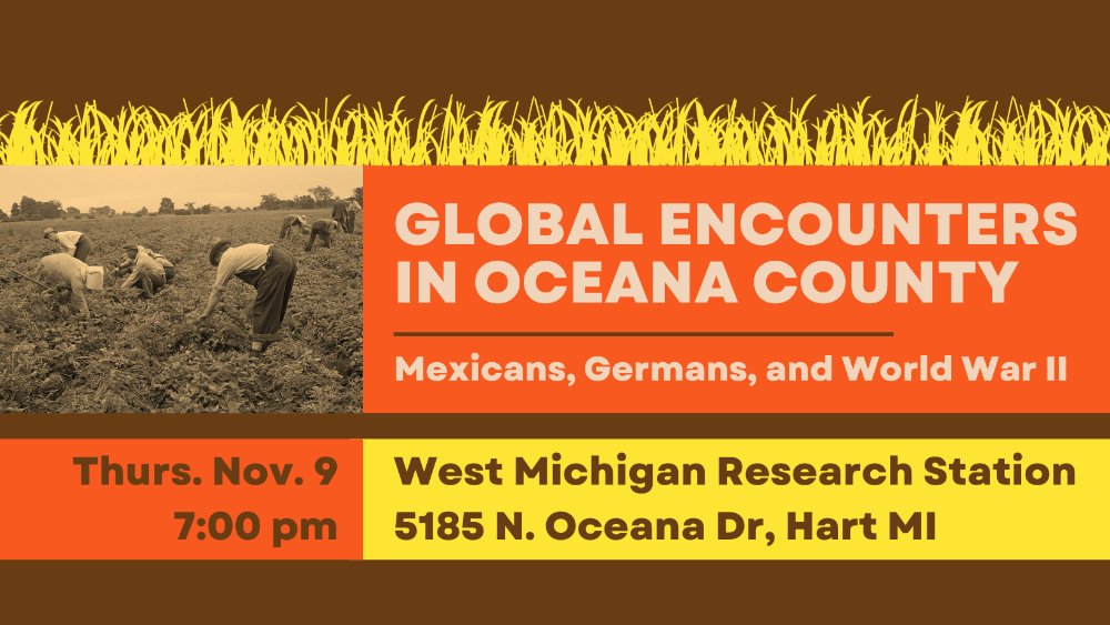 Graphic with the event title, date, time, location, and an image of migrant workers in WWII-era West Michigan.