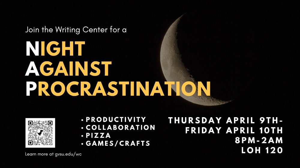 Join the Writing Center for a Night against procrastination from april 9th - 10th. there will be productivity, collaboration, pizza, games, and crafts
