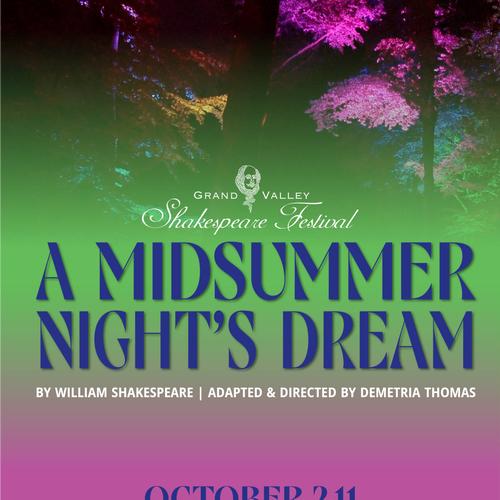 A MIDSUMMER NIGHT'S DREAM presented by the Grand Valley Shakespeare Festival