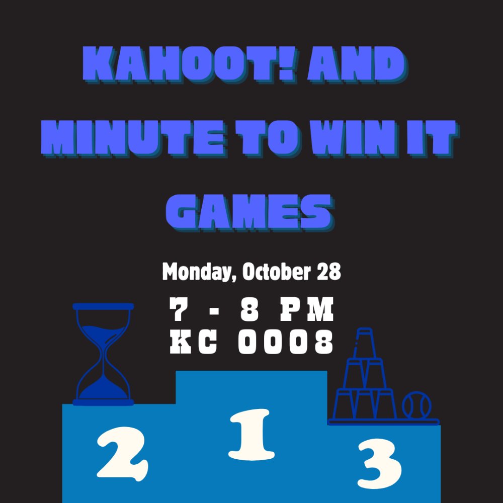 Image is a black background with blue text centered on the top of Kahoot and minute to win it games. under it is white text that reads Monday, october 28 7-8pm Kirkhof 0008.