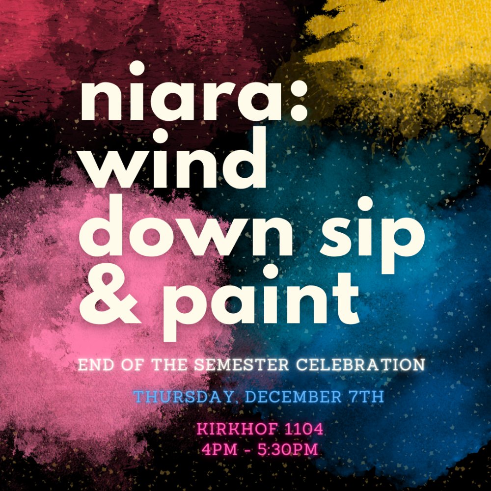 Niara: Wind Down Sip & Paint, Thursday December 7th,  Kirkhof 1104, 4pm - 5:30pm