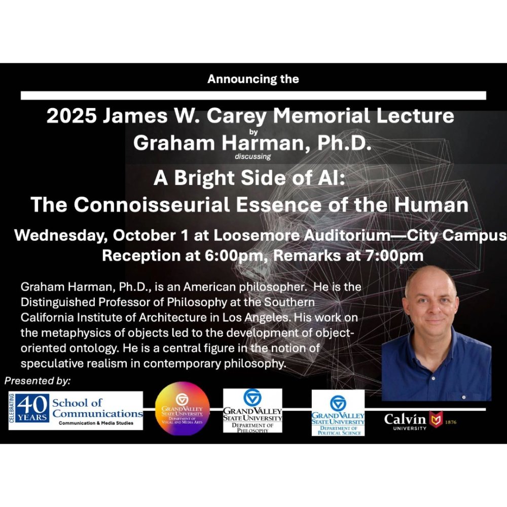 Announcing the 2025 James W. Carey Memorial Lecture by Graham Harman, Ph.D. discussing A Bright Side of AI, The Connoisseurial Essence of the Human