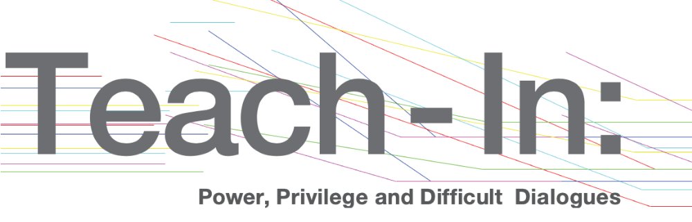 Teach-In: Power, Privilege and Difficult Dialogue