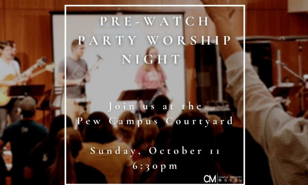 Pre-Watch Party Worship Night (Downtown)