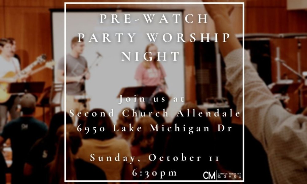 Pre-Watch Party Worship Night (Off Campus Allendale)