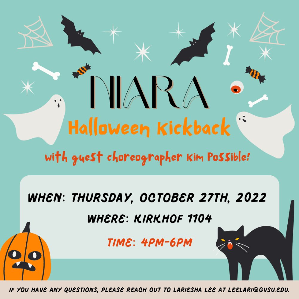 Niara Halloween Kickback with guest choreographer Kim Possible! Thursday October 27th, 2022. Kirkhof 1104. 4pm to 6pm