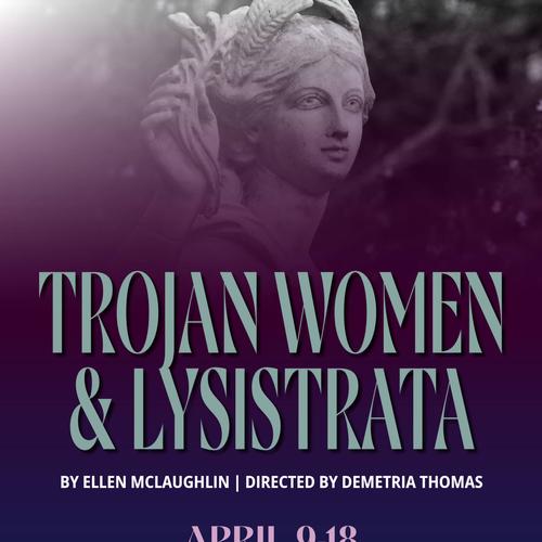 TROJAN WOMEN & LYSISTRATA presented by Theatre at Grand Valley
