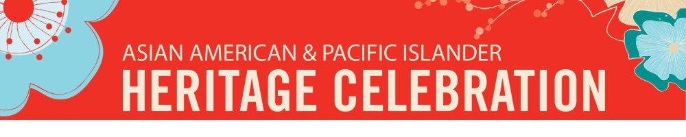 Asian American & Pacific Islander Heritage Celebration banner