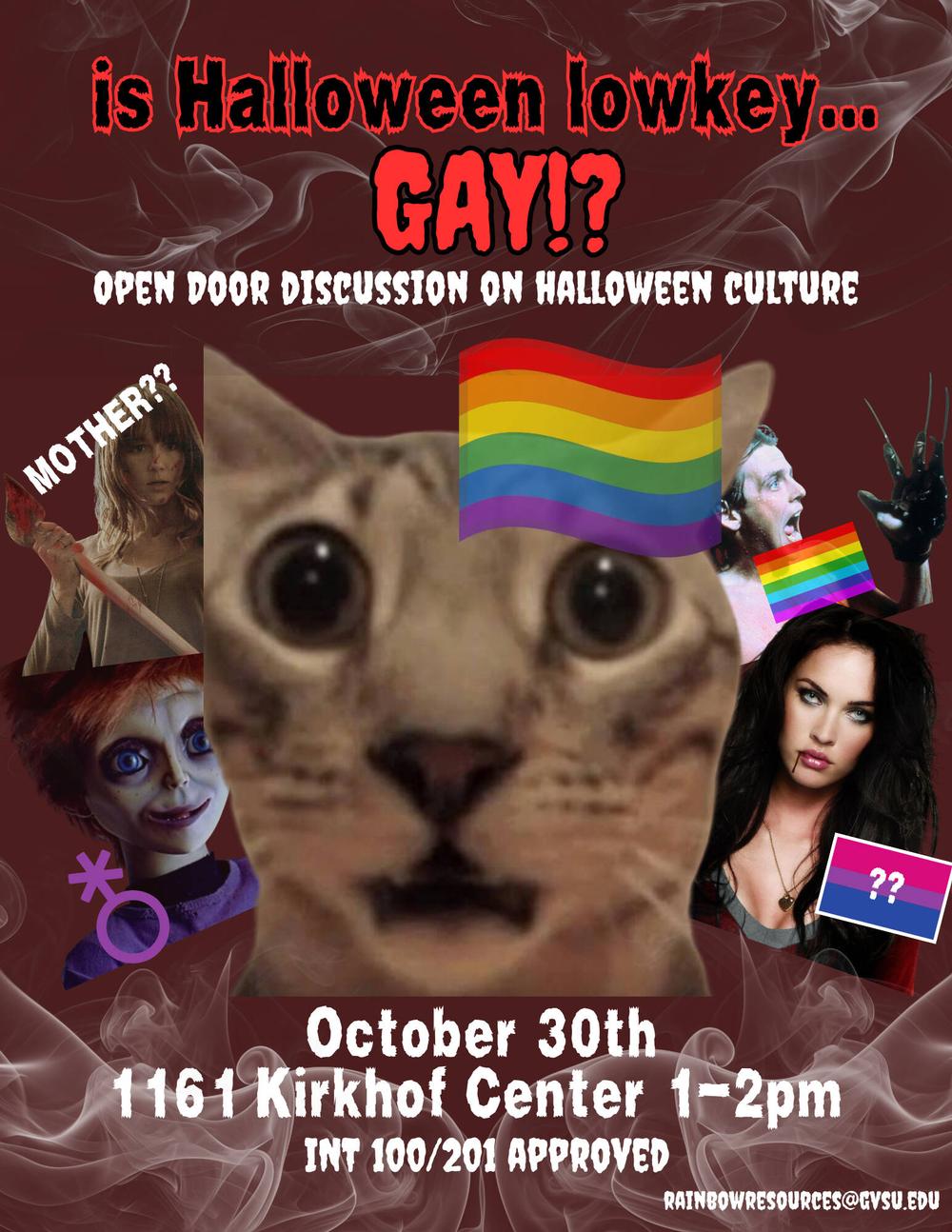 a stunned cat looks at the reader in fear, text reads "is halloween lowkey...gay!?"