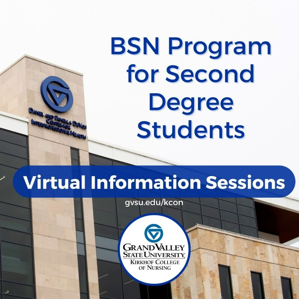 GVSU Kirkhof College Of Nursing Accelerated Second Degree BSN Program Virtual Information GVSU Kirkhof College Of Nursing Accelerated Second Degree BSN Program Virtual Information