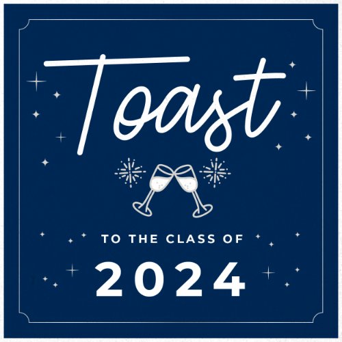 Toast to the Class of 2024