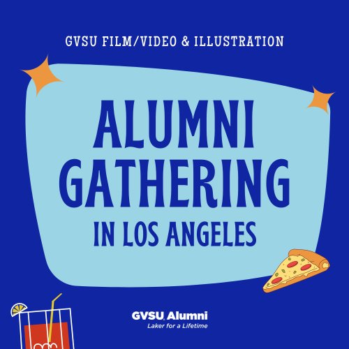 GVSU Film Video and Illustration LA Alumni Gathering