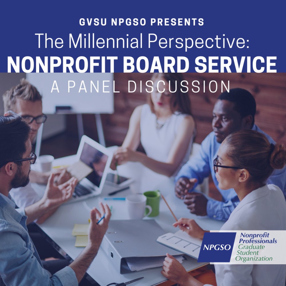 GVSU NPGSO Presents: The Millennial Perspective: Nonprofit Board Service, A Panel Discussion