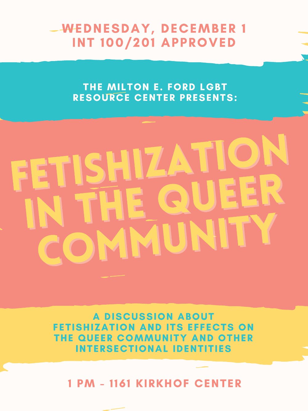 Fetishization in the Queer Community: A discussion on Fetishization and its effects on the queer community and other intersectional identities. 1PM at 1161 Kirkhof Center