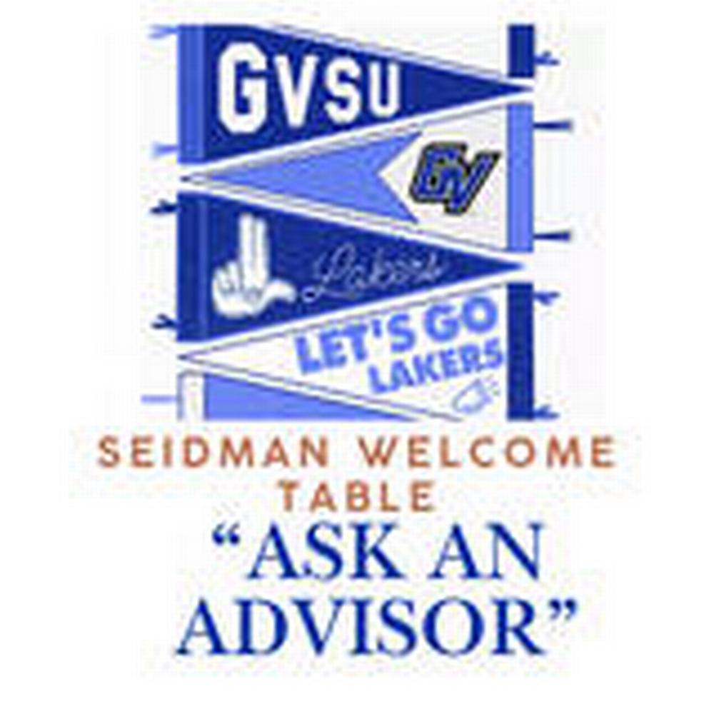 GVSU Let's Go Laker Logos: Seidman Welcome Table "Ask an Advisor"
