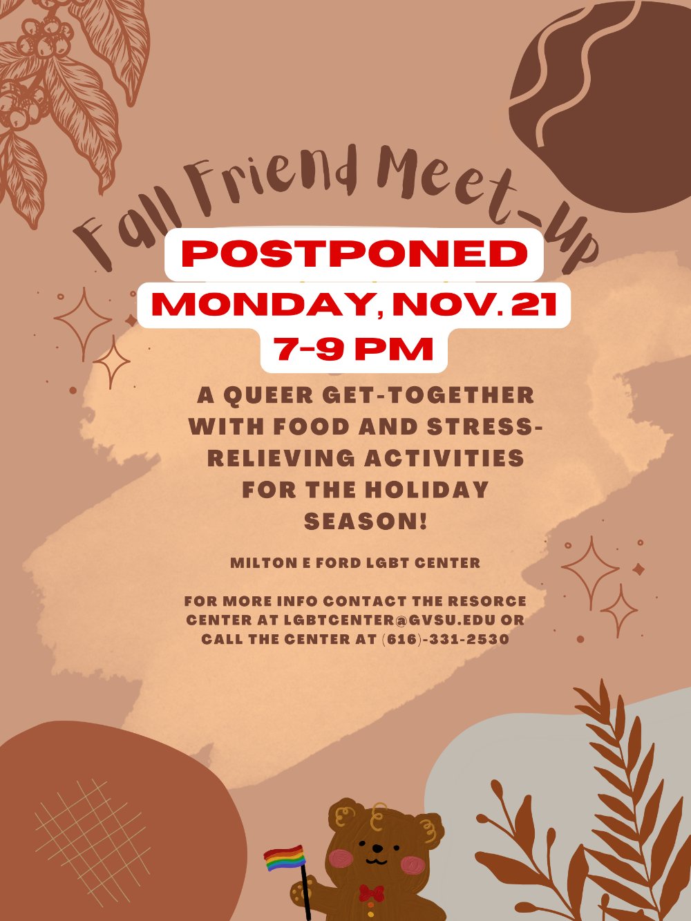 Fall Friend Meet-Up Flyer, a light brown background with dark brown leaves and text that reads: Fall Friend Meet-Up POSTPONED Monday Nov 21, 7-9PM. A Queer get-together with food and stress-relieving activities for the holiday season!