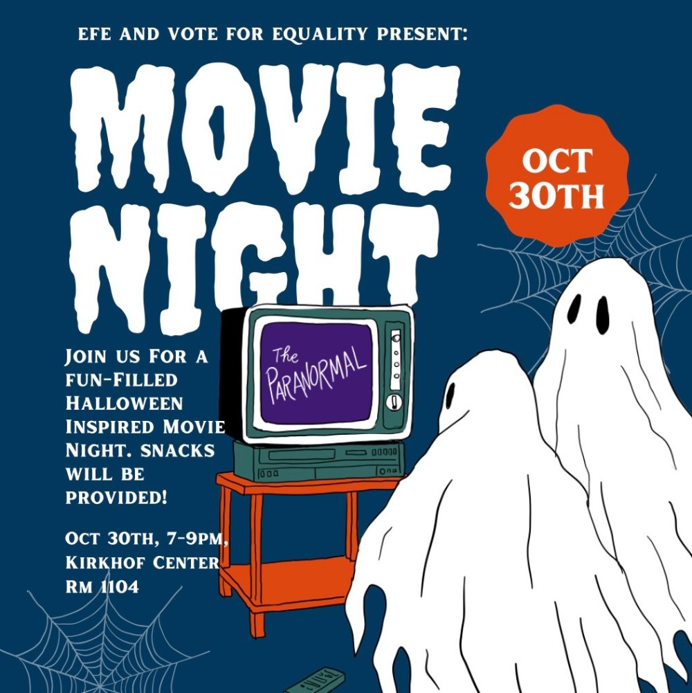 Movie Night Oct 30 7:00 pm in Kirkhof 1104 and snacks will be provided