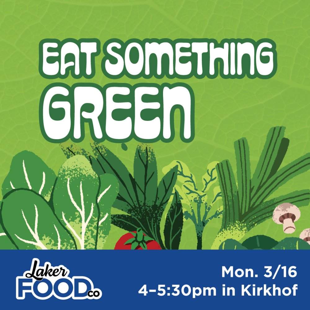 Eat Something Green Monday 3/16 4-5:30pm in Kirkhof