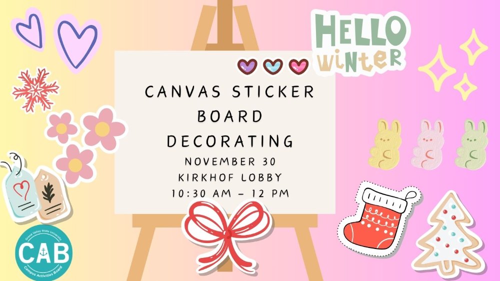 An art board with stickers with text that says, "Canvas Sticker Board Decorating November 30 Kirkhof Lobby 10:30AM - 12PM
