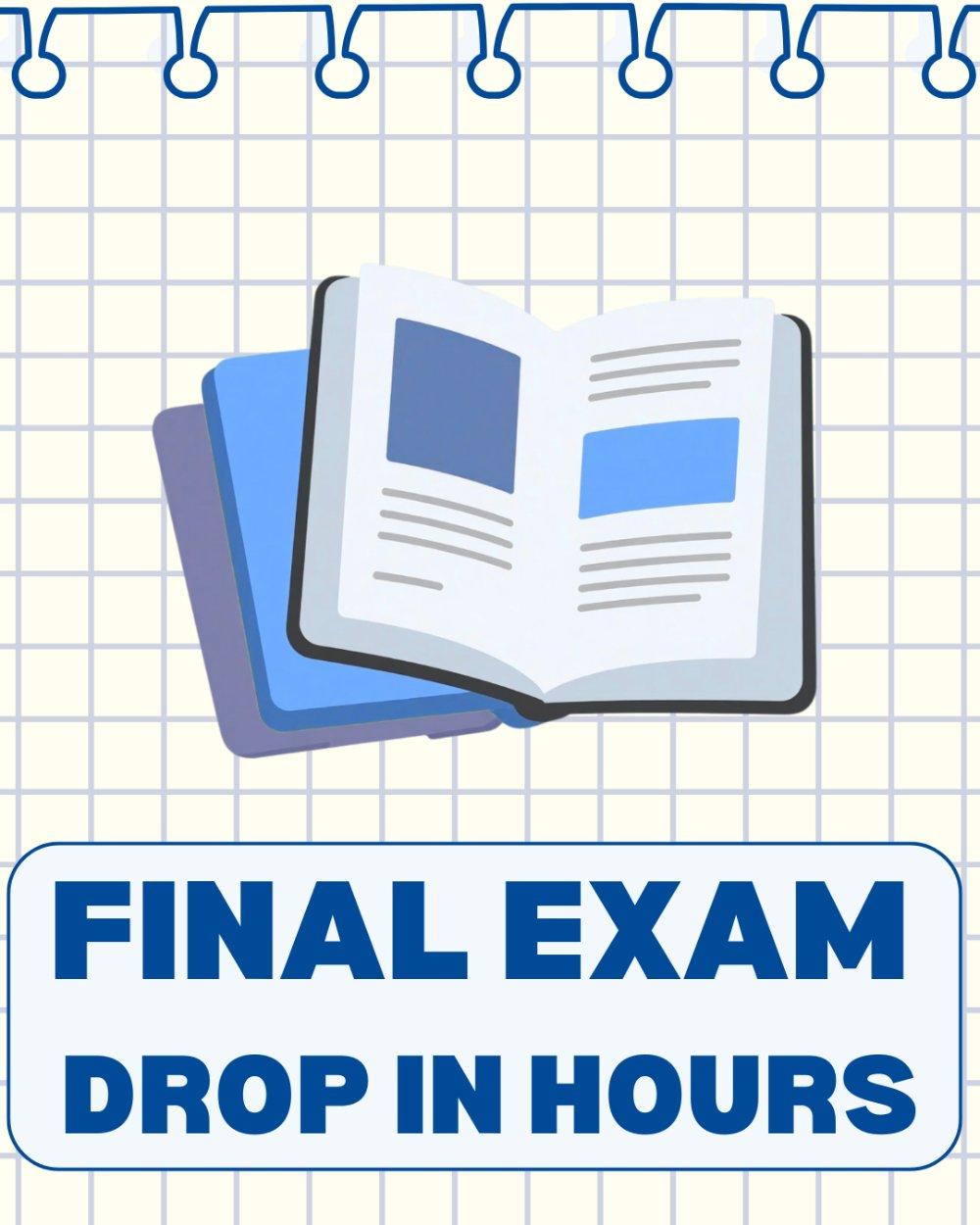Final Exam Drop in Hours