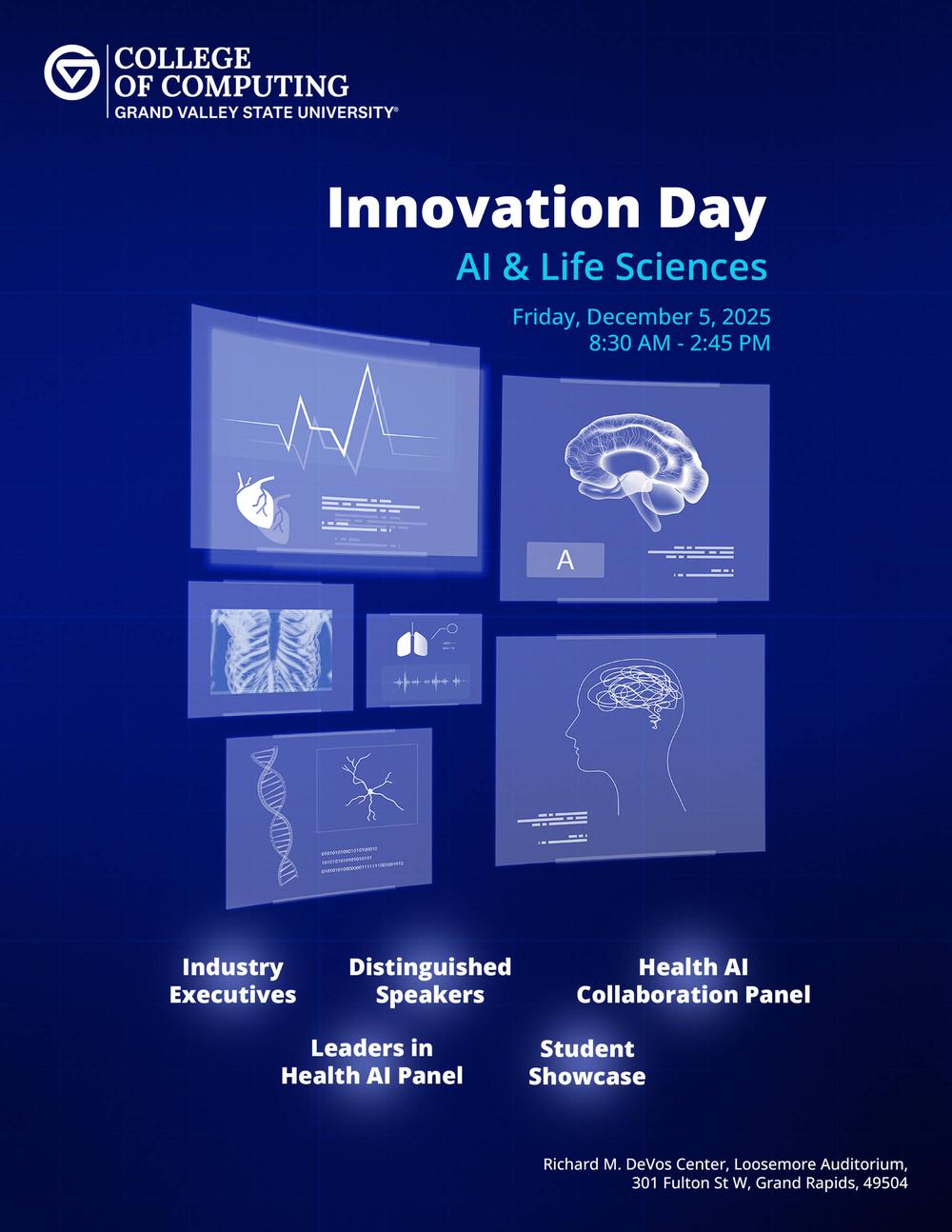 Flyer for Innovation Day on a blue background. Innovation Day: Al & Life Sciences will take place on Friday, December 5, 2025 from 8:30 a.m. to 2:45 p.m. at the Richard M. DeVos Center Loosemore Auditorium and is hosted by the College of Computing.