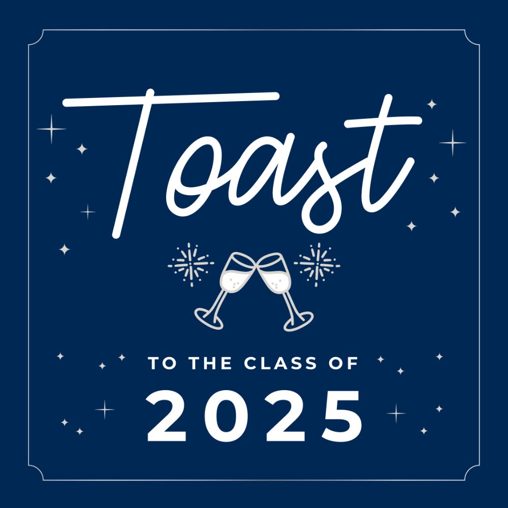 Toast to the Class of 2025