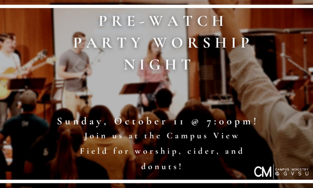 Pre-Watch Party Worship Night (Campus View)