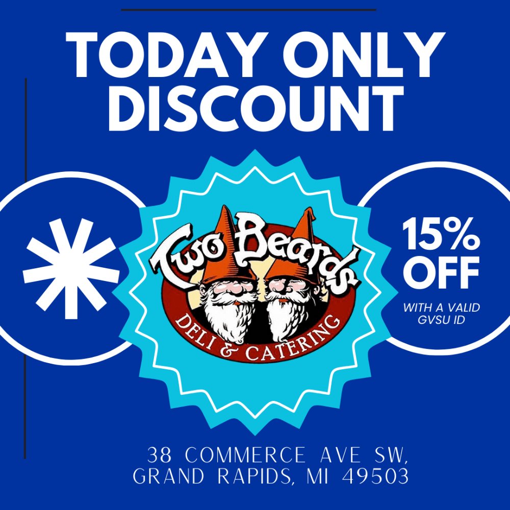 today only discount at two beards deli for 15% off with a valid gvsu id