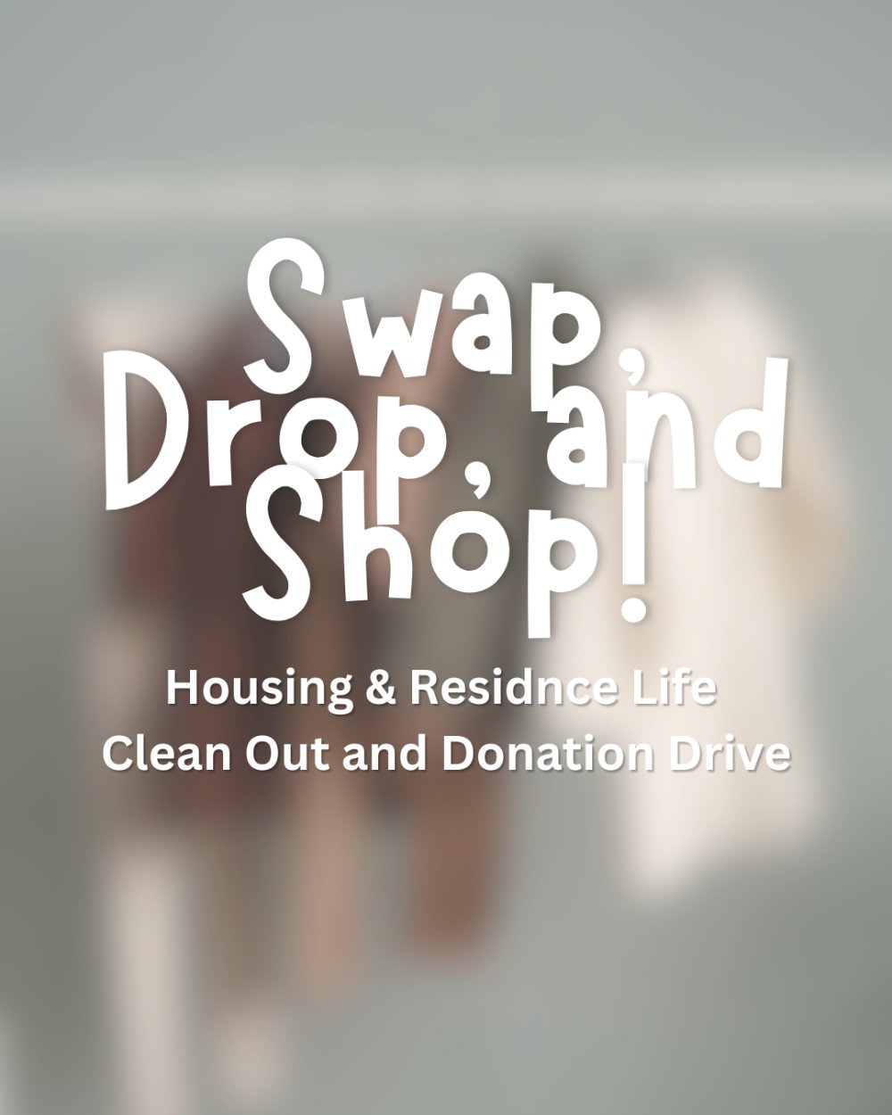 Drop, Swap, and Shop! HRL Clean Out and Donation Drive