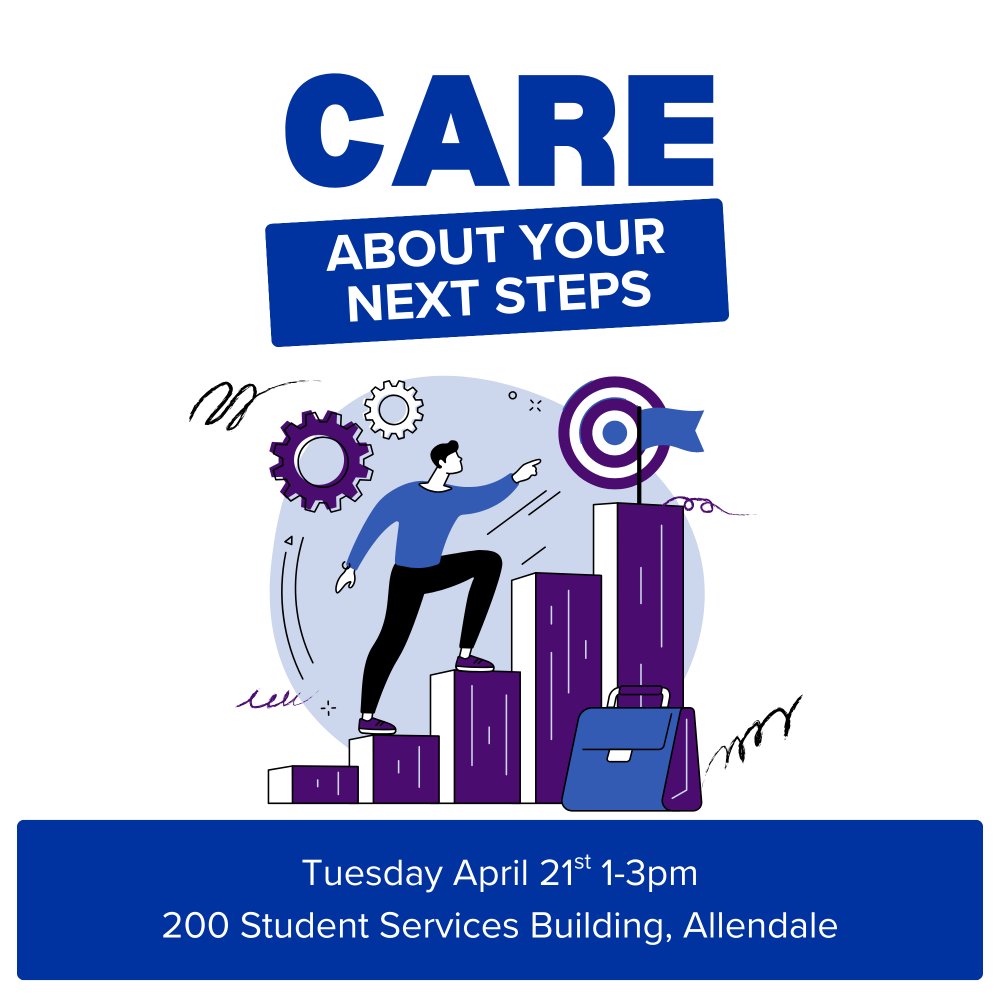 Illustration of a man climbing building blocks toward a target. Text reads "CARE About Your Next Steps: Tuesday April 21st 1-3pm, 200 Student Services Building, Allendale."