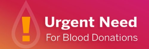 Urgent need for blood