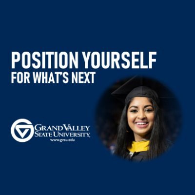 Position Yourself for What's Next; Image of Graduate  and GVSU Logo