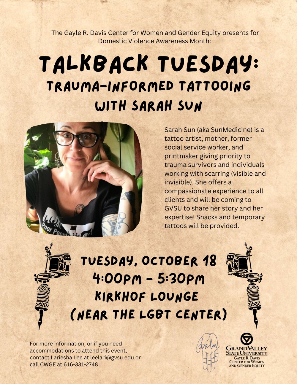 Talk Back Tuesday - Trauma Informed Tattooing with Sarah Sun. Tuesday, October 18 4:00pm - 5:30pm Kirkhof Lounge  (Near the LGBT Center)