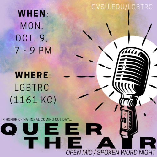 In Honor of National Coming Out Day...Queer the Air: Open Mic / Spoken Word Night