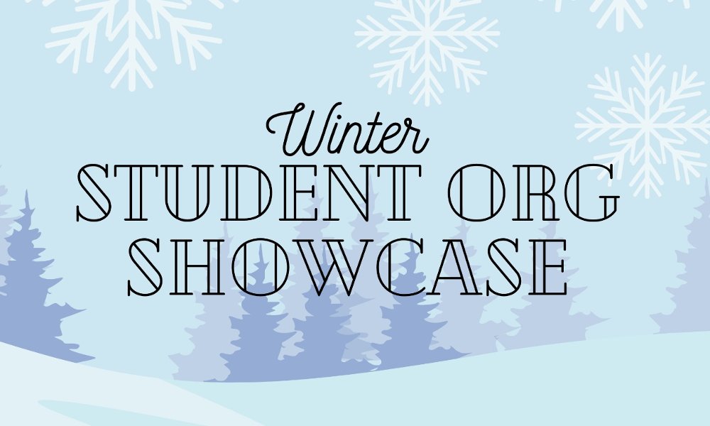 Winter Student Org Showcase