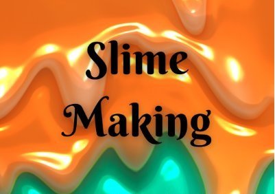 Slime Making