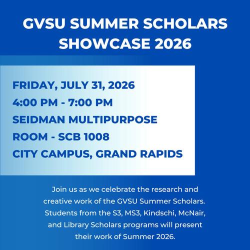 GVSU Summer Scholars Showcase Flyer