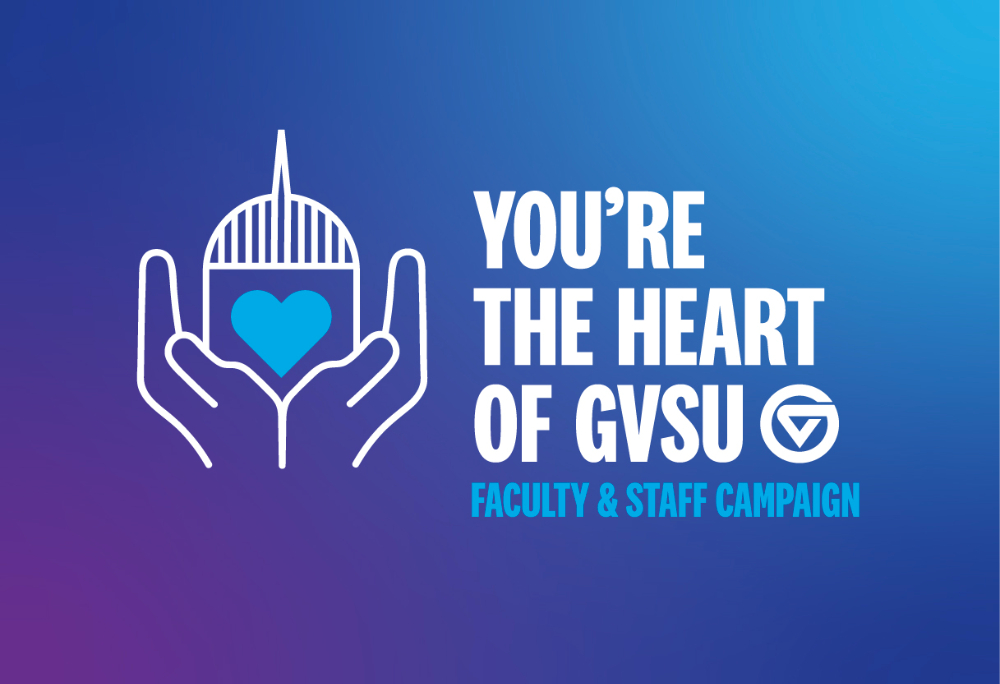 image of hands holding carillon tower with blue heart; You're the Heart of GVSU, Faculty and Staff Campaign