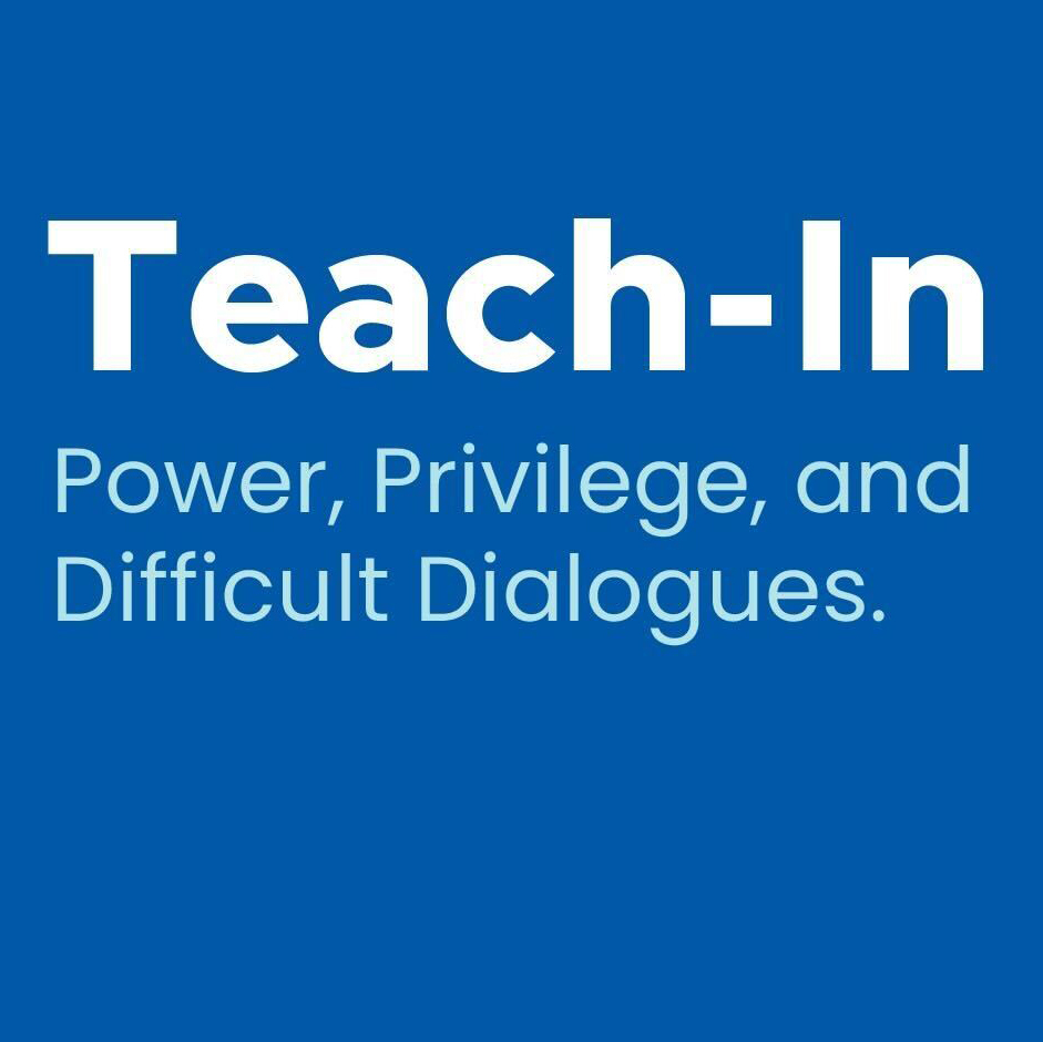 image for Teach-In reads Teach-In: Power, Privilege, and Difficult Dialogues.
