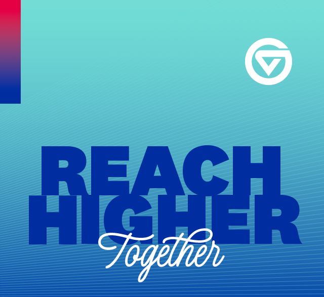 graphic on gradient of blue, Reach Higher Together