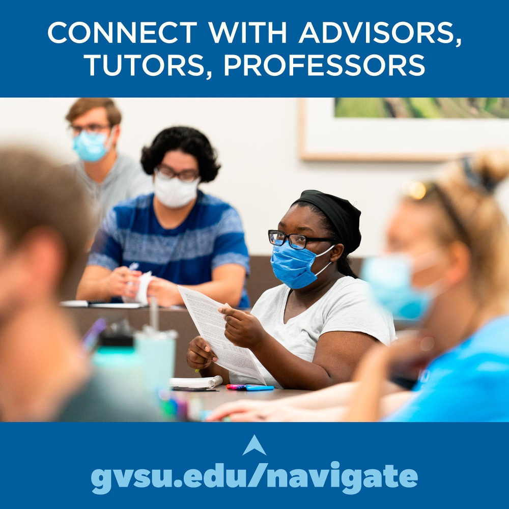 students in classroom wearing face masks; header says Connect with Advisors, Tutors, Professors; footer lists gvsu.edu/navigate website