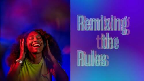 Read article Remixing the Rules