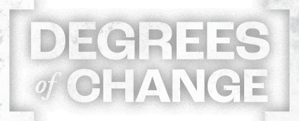 DEGREES of CHANGE