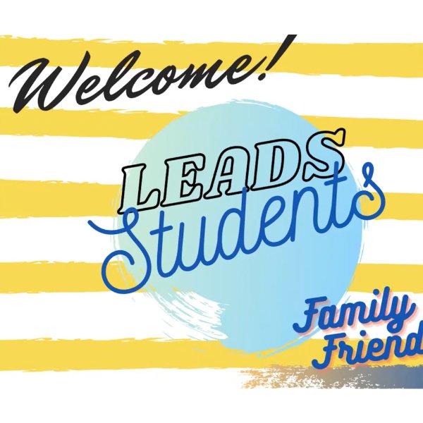 screenshot of event on Zoom that reads: Welcome! LEADS students, family and friends
