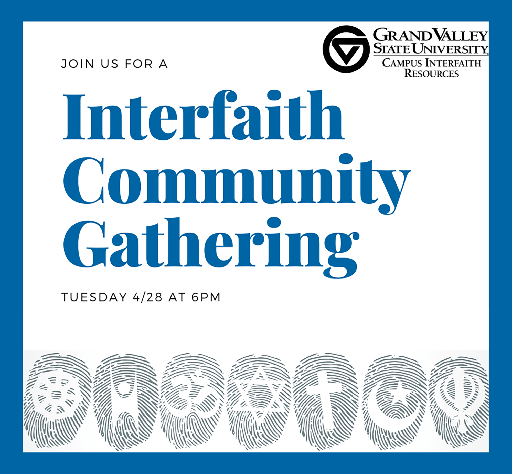 A graphic that reads: nterfaith community gathering sponsored by Grand Valley�s Campus Interfaith Resources.