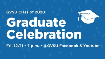 A blue background with white text that reads&amp;amp&#x3b;&amp;&#x23;x23&#x3b;x3a&amp;&#x23;x3b&#x3b; GVSU Class of 2020 Graduate Celebration Friday 12&amp;amp&#x3b;&amp;&#x23;x23&#x3b;x2f&amp;&#x23;x3b&#x3b;11 7 p.m.