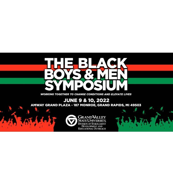 The Black Boys and Men Symposium banner ad with June 9-10, 2022, Amway Grand Plaza, Grand Rapids